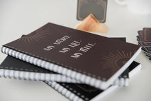Load image into Gallery viewer, My Story. My Life. My Title. Notebook