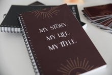 Load image into Gallery viewer, My Story. My Life. My Title. Notebook