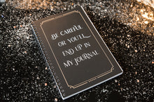 Load image into Gallery viewer, Be Careful Or You'll End Up In My Journal Notebook